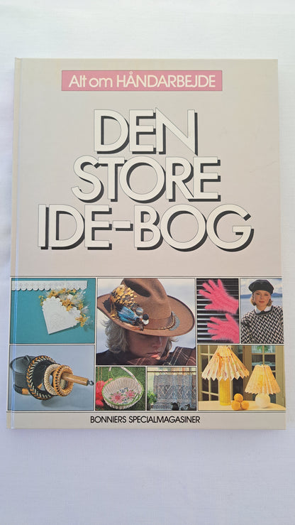 Forside af vintage bogen Den store idé-bog fra Alt om Håndarbejde med eksempler på krea, syning og håndarbejde